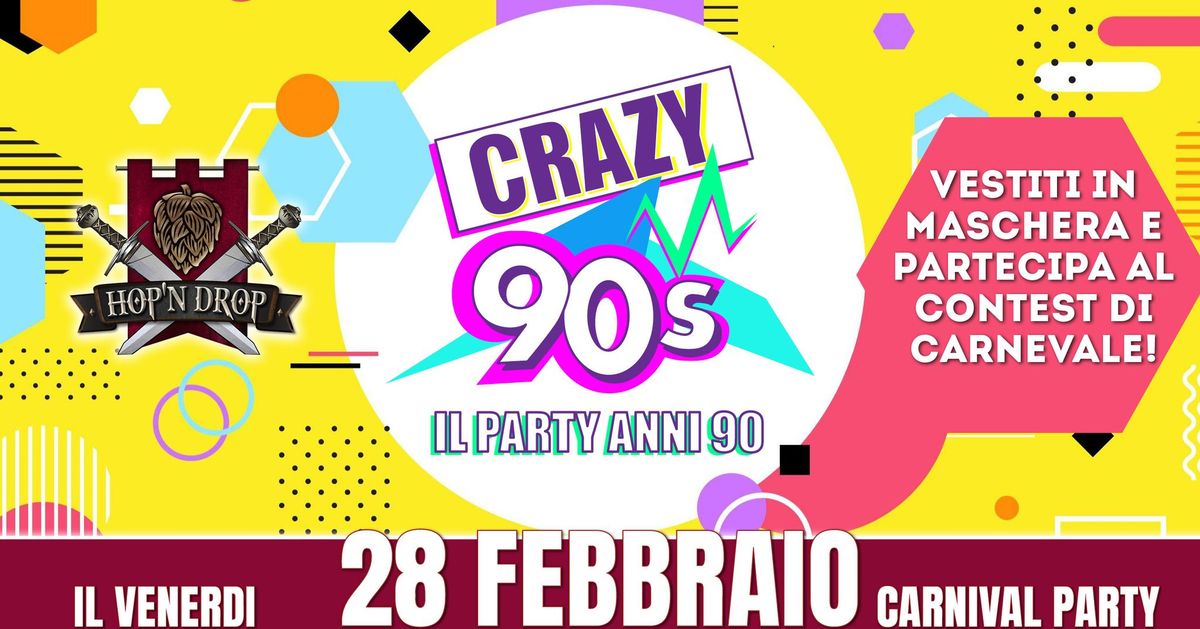 CRAZY 90s Carnival Edition @Hop'N Drop \ud83e\udd21