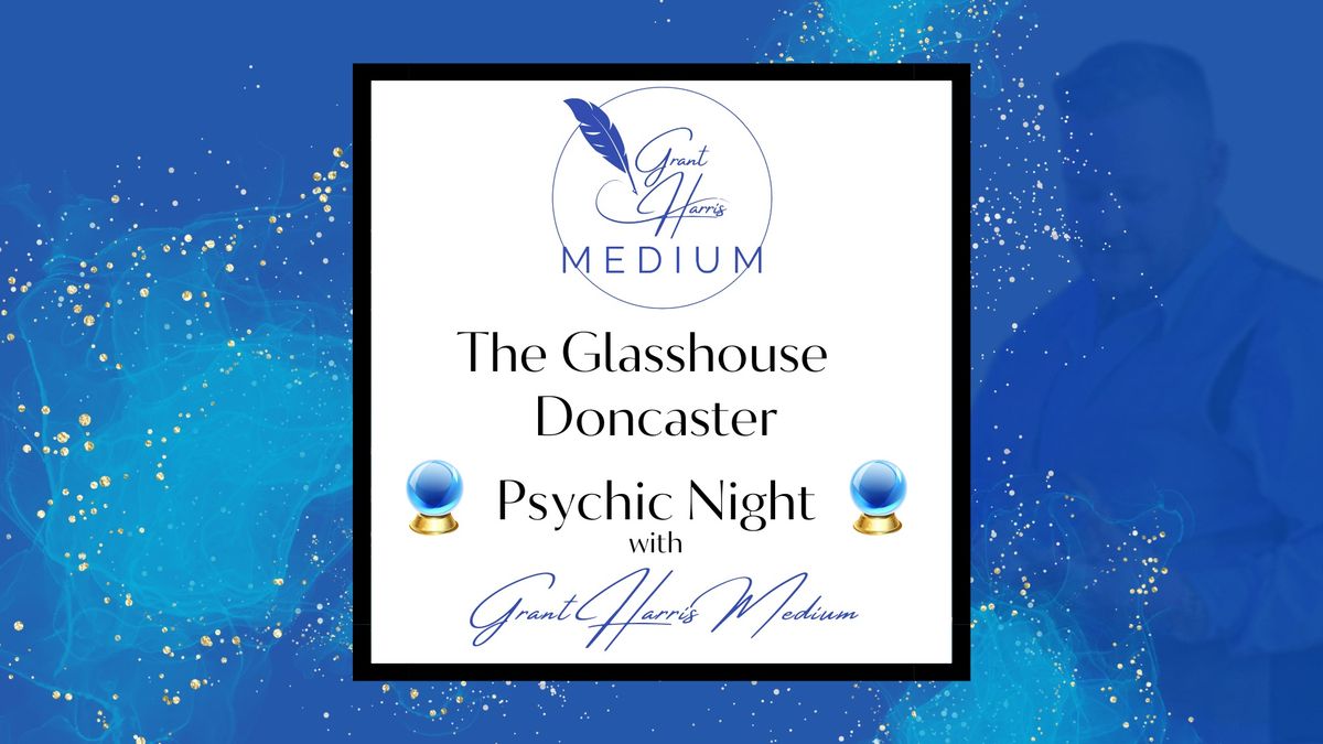 The Glasshouse, Kirk Sandall, Doncaster - Evening of Mediumship 