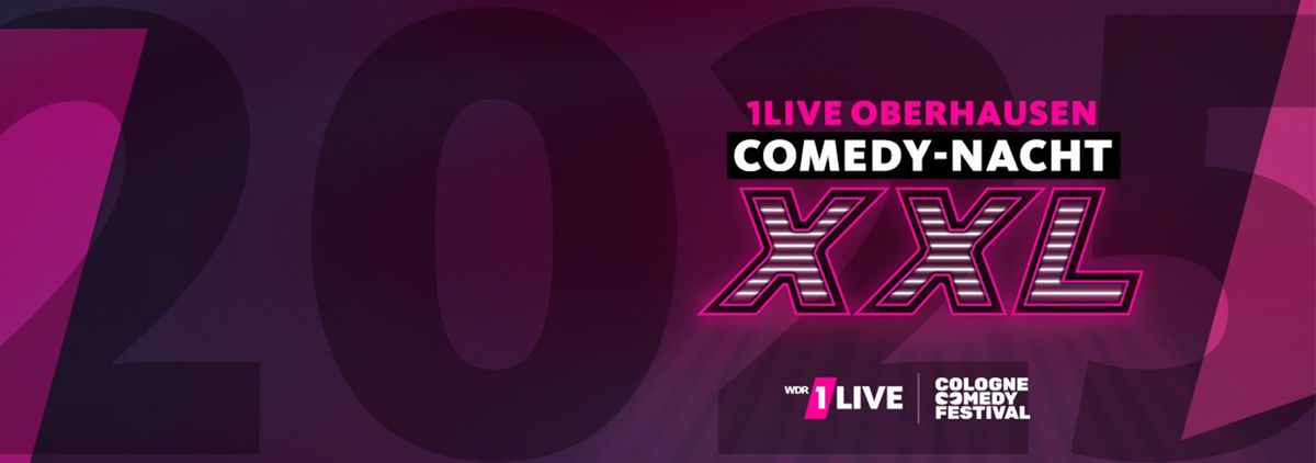 1LIVE OBERHAUSEN COMEDY-NACHT XXL I EUROPAS GR\u00d6SSTE COMEDY MIXSHOW