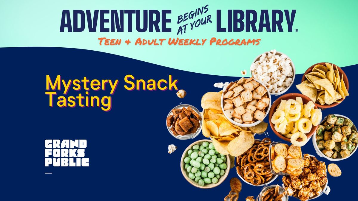 Mystery Snack Tasting (Teens & Adults)