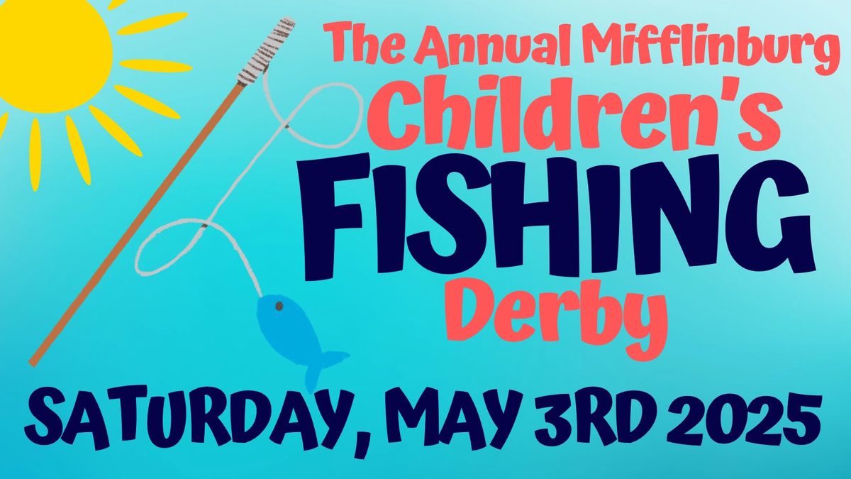 The Annual Mifflinburg Children\u2019s Fishing Derby