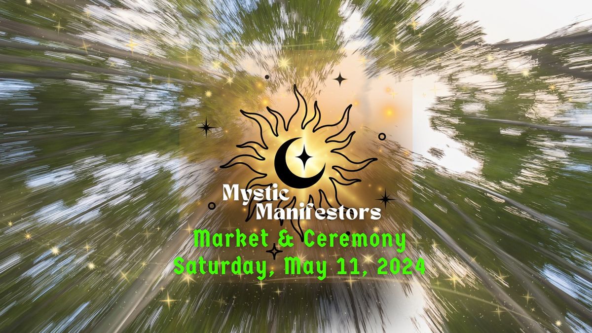 Mystic Manifestors Market & Ceremony