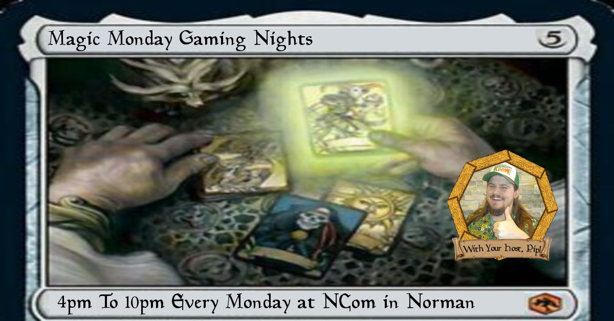 Magic Monday Gaming Night at NCom! 1\/13