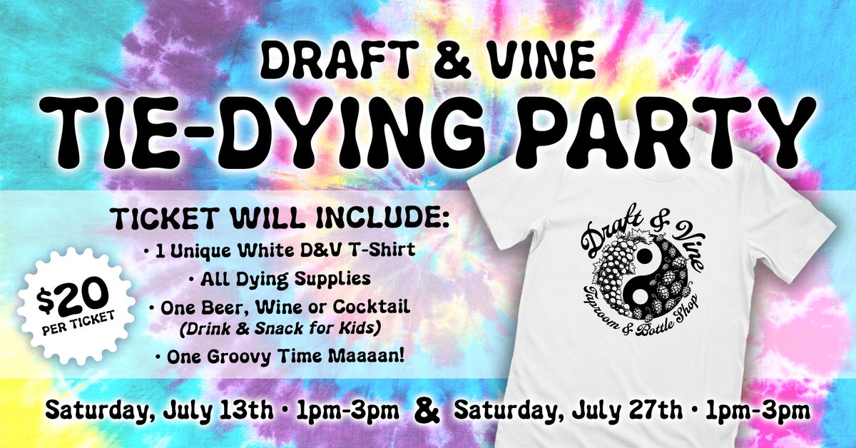 Draft & Vine Tie-Dying Party! ?\u2728