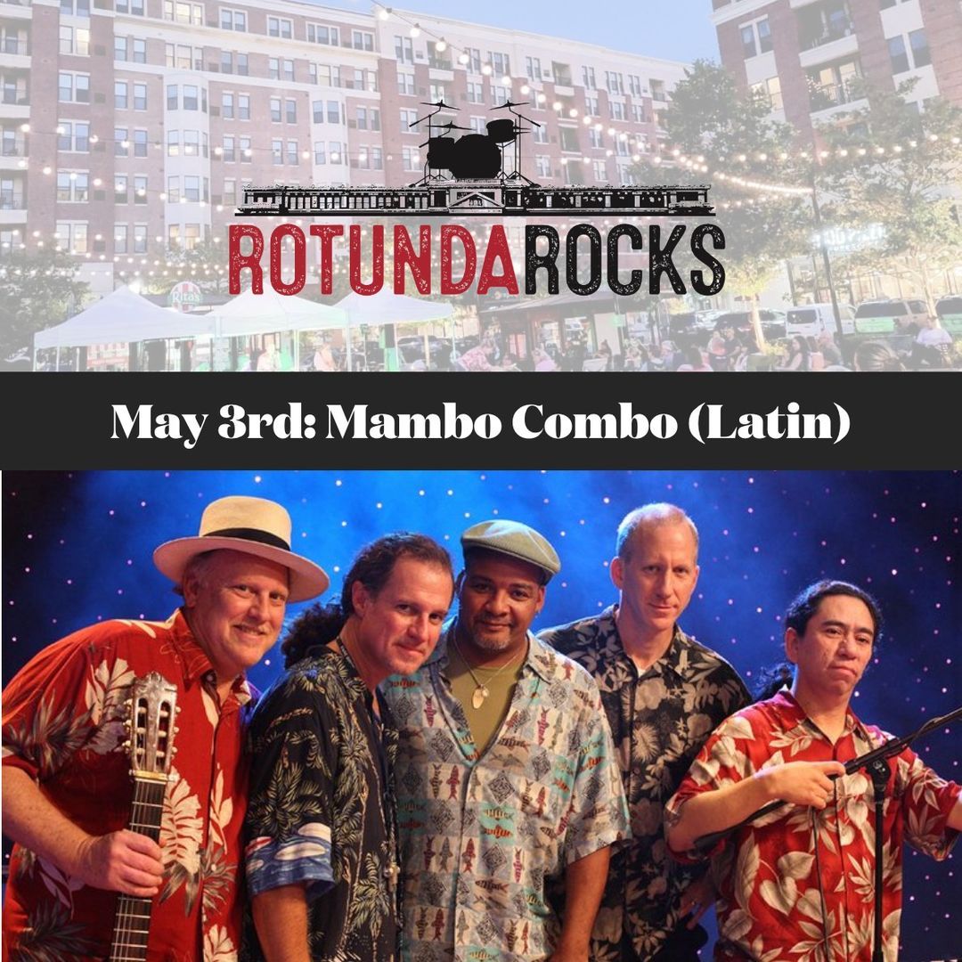 Rotunda Rocks! Musical Street Festival ft. Mambo Combo (FREE EVENT)