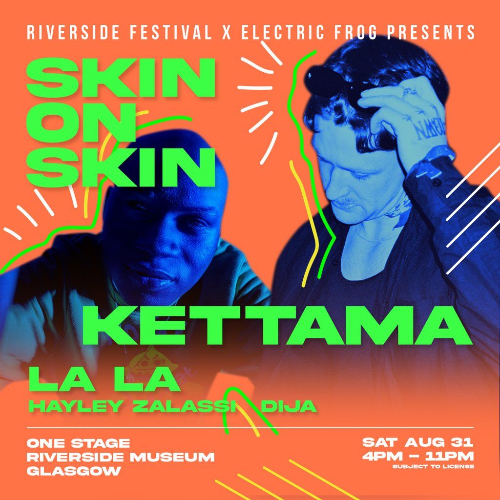 RF presents: Skin On Skin, KETTAMA, La La, Hayley Zalassi & Dija