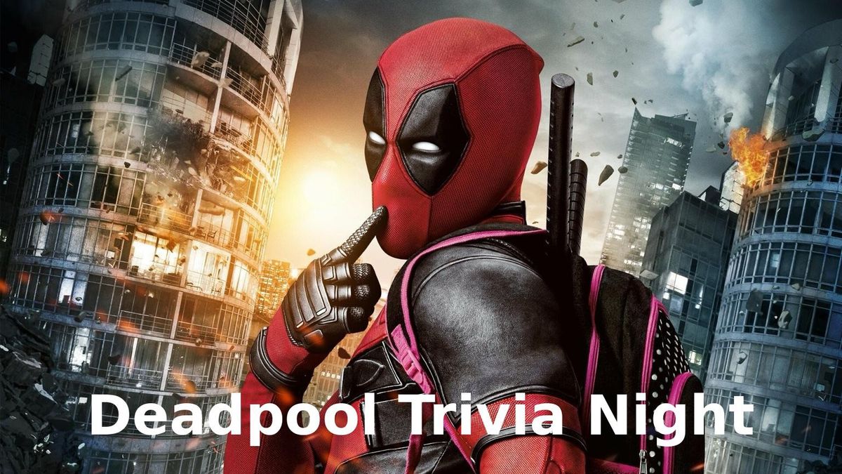 Deadpool Trivia Night