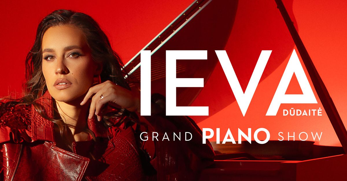 IEVA D\u016aDAIT\u0116 | GRAND PIANO SHOW | Gruod\u017eio 30 d.  Vilnius