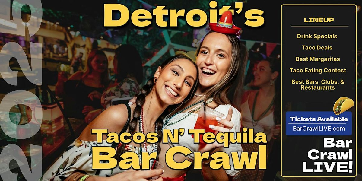 2025 Tacos N' Tequila Bar Crawl Detroit Cinco De Mayo Bar Crawl LIVE