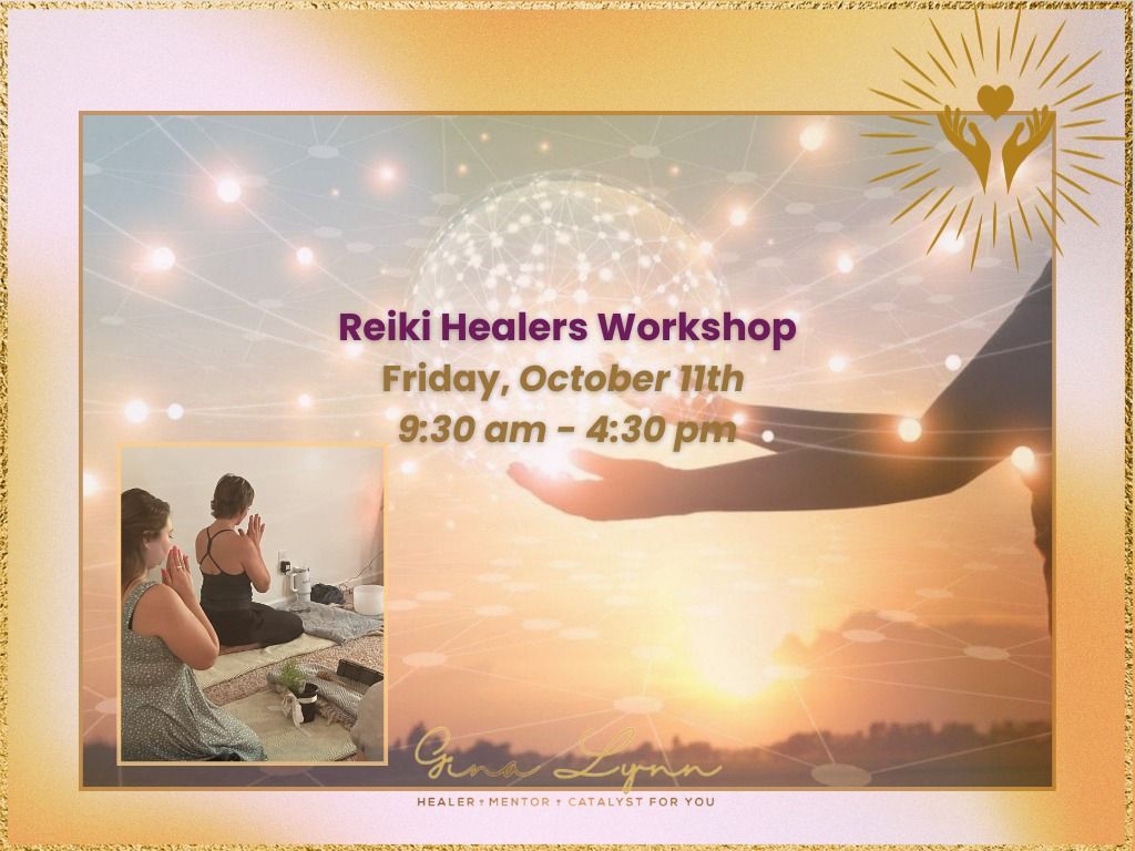 Reiki Healers Workshop - Open to all level Reiki practitioners!