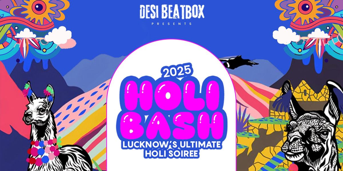 HOLI BASH 2025 LUCKNOW'S ULTIMATE HOLI SOIREE