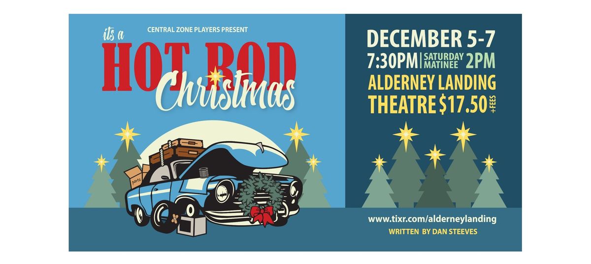 It's a Hot Rod Christmas @ Alderney Landing Theatre presented by Central Zone Players