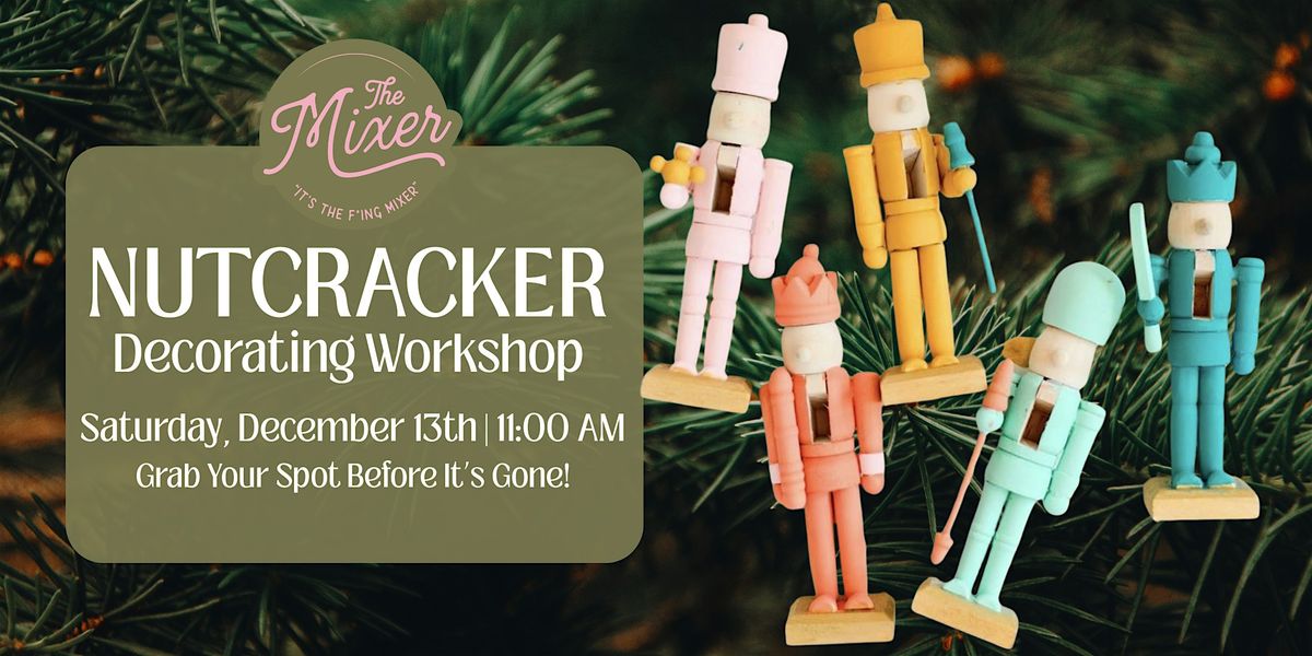 Nutcracker Decorating Workshop