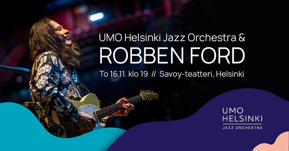 Loppuunmyyty! UMO Helsinki Jazz Orchestra & Robben Ford