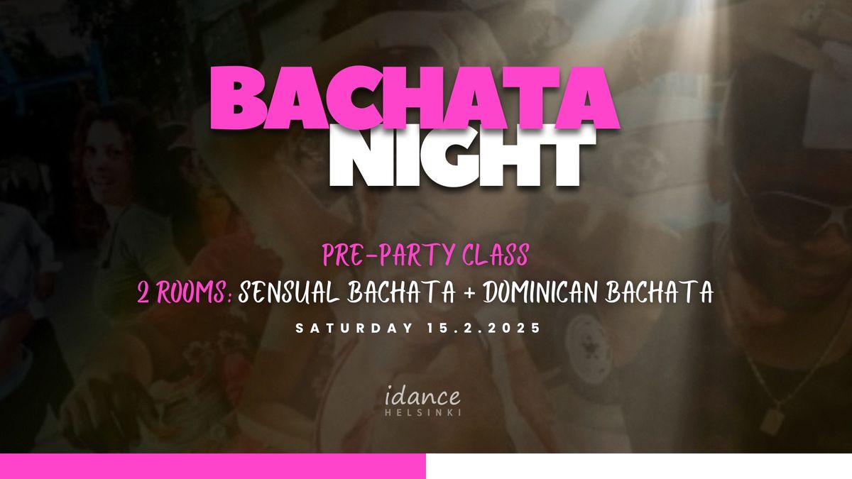 Bachata Night - pre-party class & two bachata rooms! 