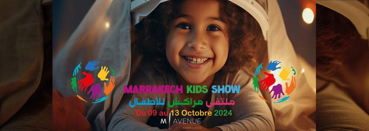 Invitation au Marrakech Kids Show \u2013 du 09 au 13 octobre 2024 \u00e0 M AVENUE Marrakech