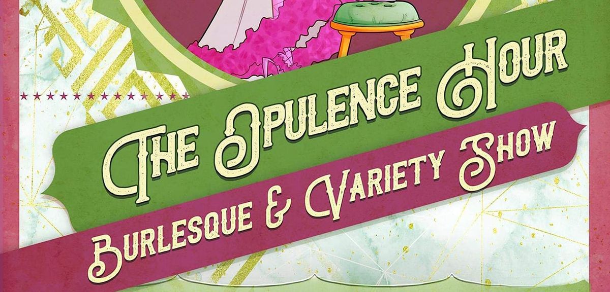 Opulence Hour Burlesque