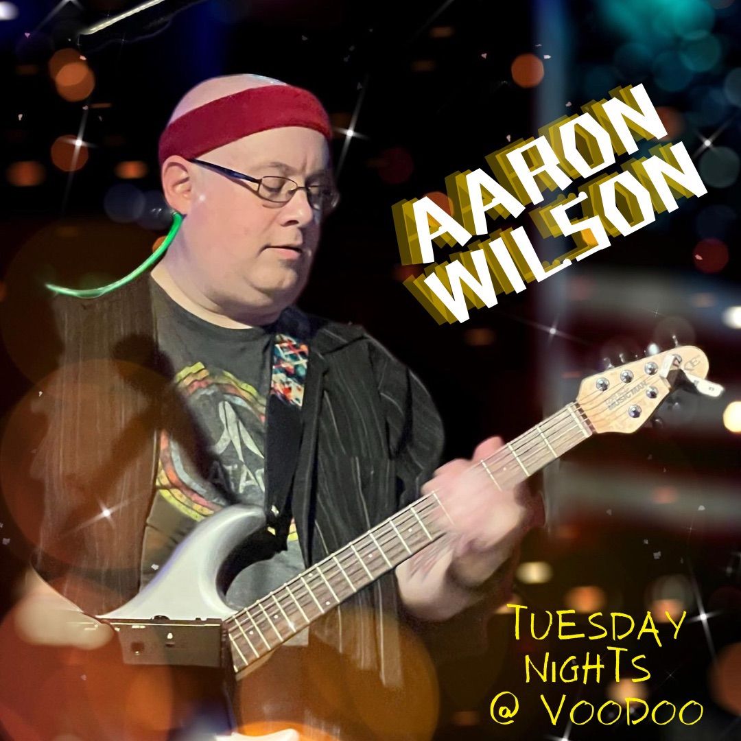 Voodoo Tuesday Nights with Aaron Wilson