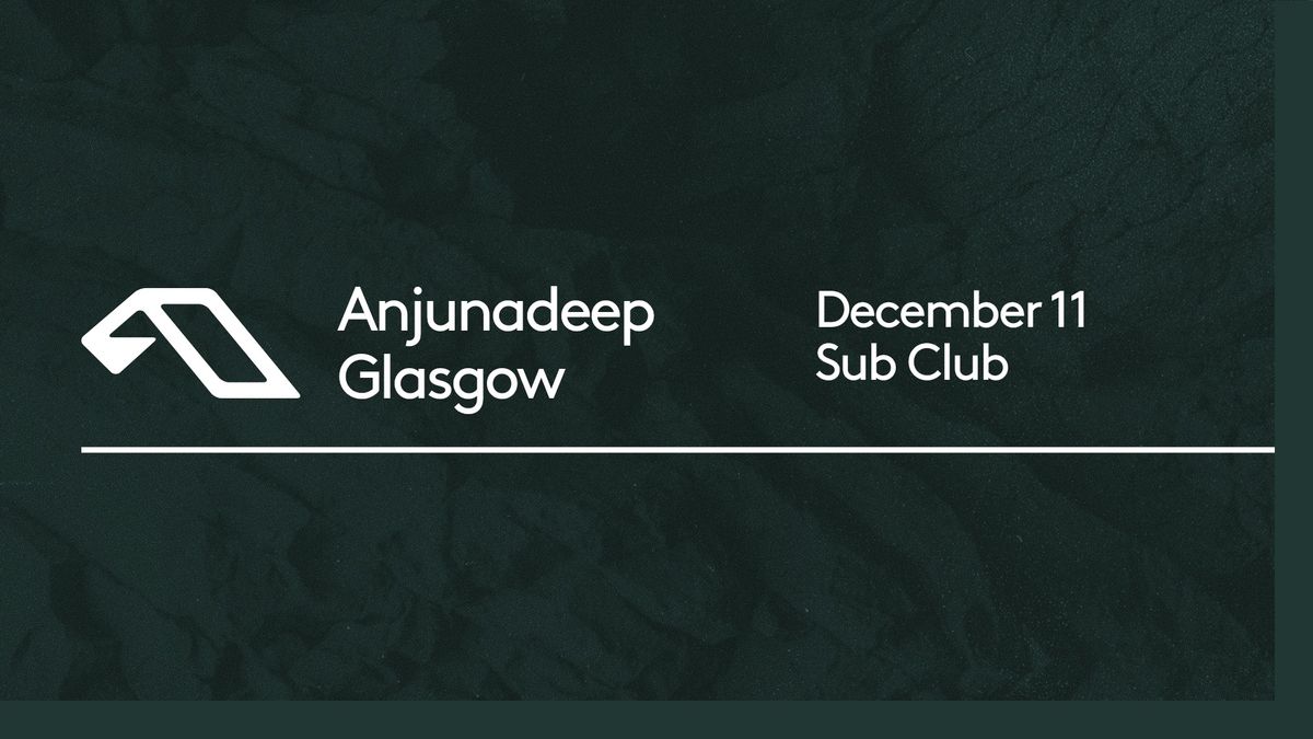 Anjunadeep Glasgow