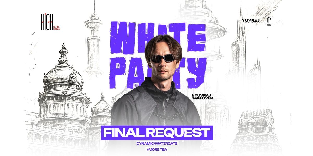 FINAL REQUEST Live in Bangalore \/\/ White Party