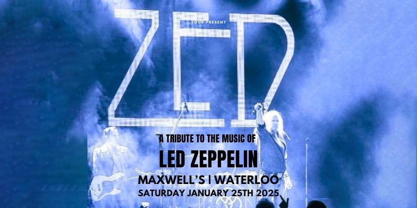 ZED: A Tribute to the Music of Led Zeppelin at Maxwell's