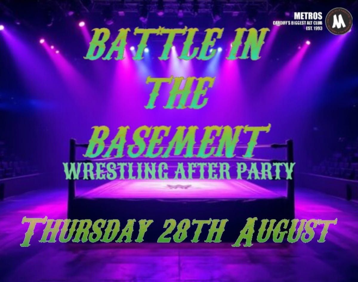 Battle in the Basement Unofficial Wrestling Afterparty - Thursday 28th August