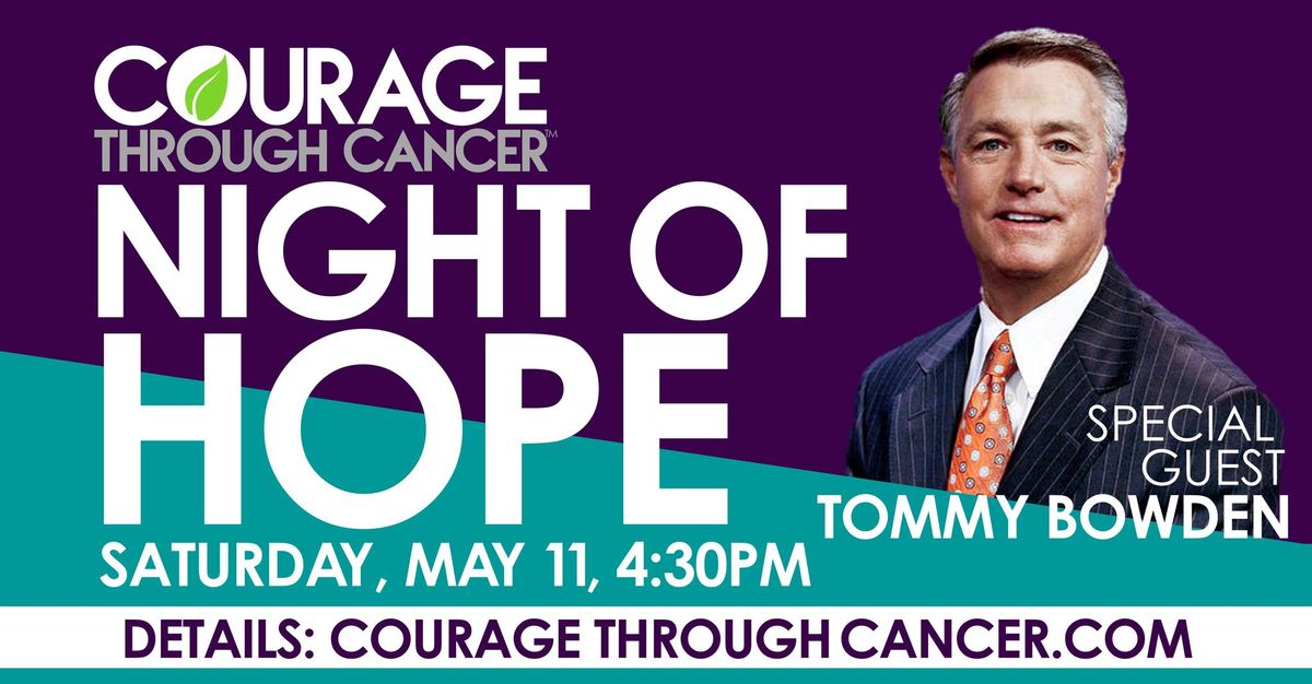 Courage Through Cancer Ministries' Night of Hope Benefit with Keynote Speaker, Tommy Bowden