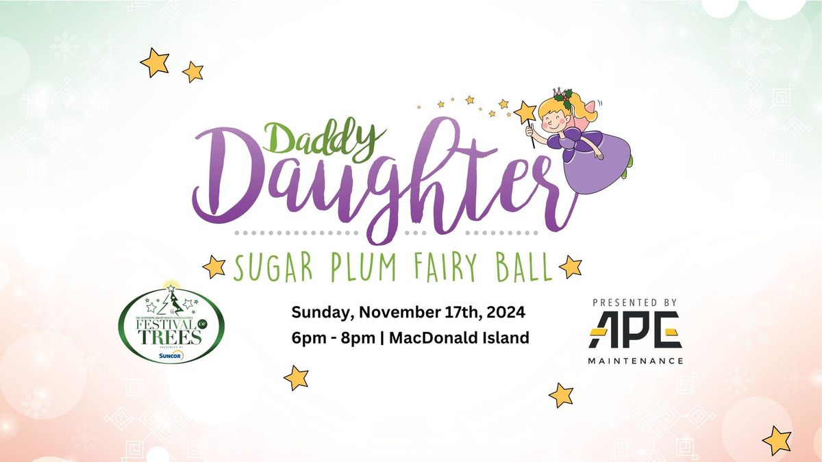 Daddy Daughter Sugar Plum Fairy Ball Presented by APE Maintenance