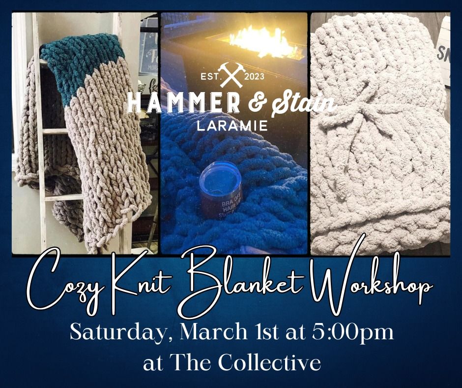 3\/1\/25 (5pm) Cozy Knit Blanket DIY Workshop with Hammer & Stain Laramie