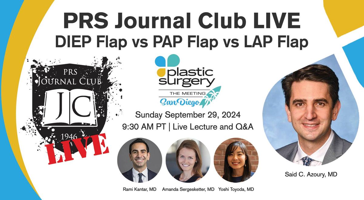 PRS Journal Club LIVE #PSTM24: DIEP Flap vs PAP Flap vs LAP Flap