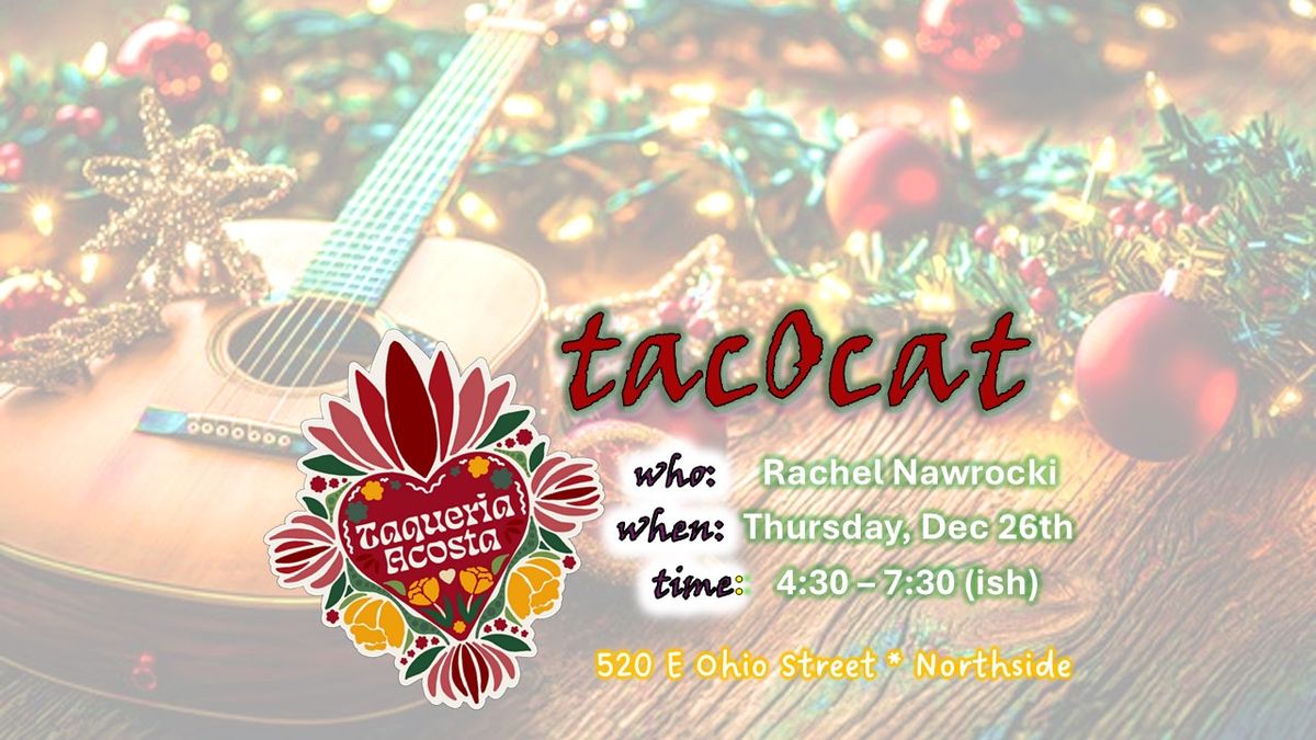 Post Christmas TacOcaT - Northside Tunes & Tacos