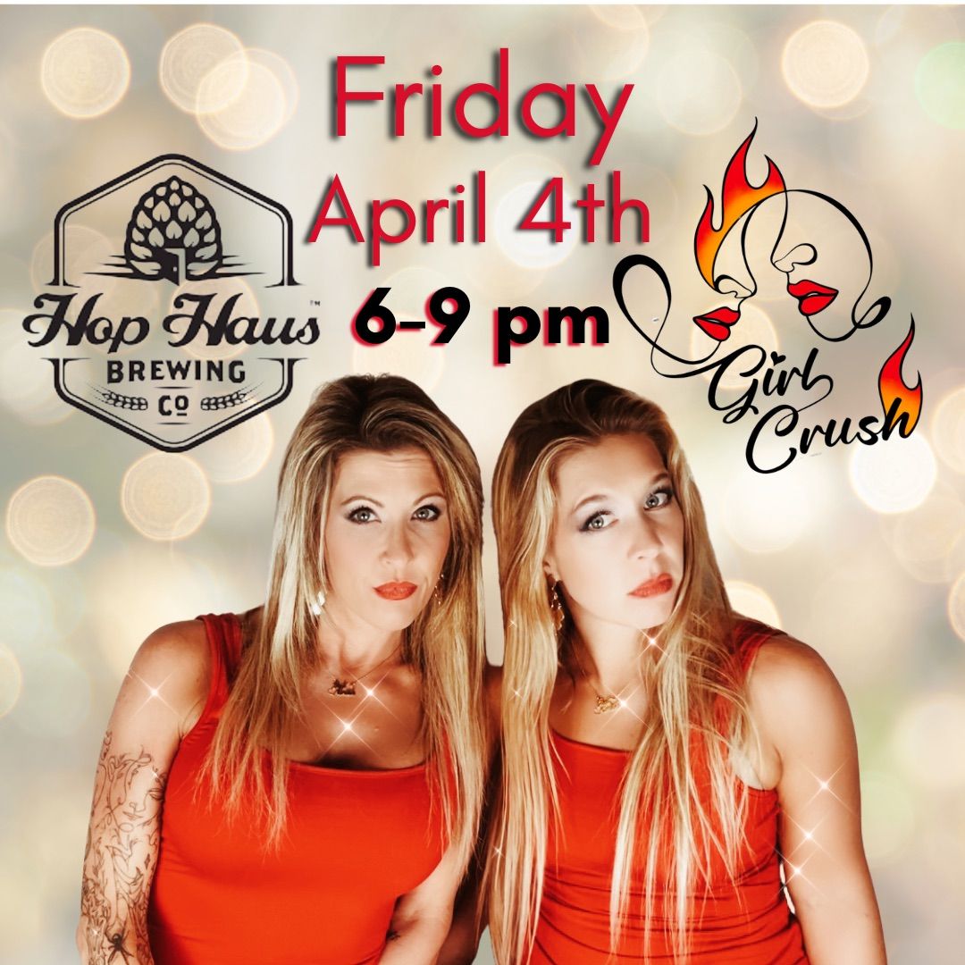 Girl Crush Duo @ Hop Haus Brewing Verona