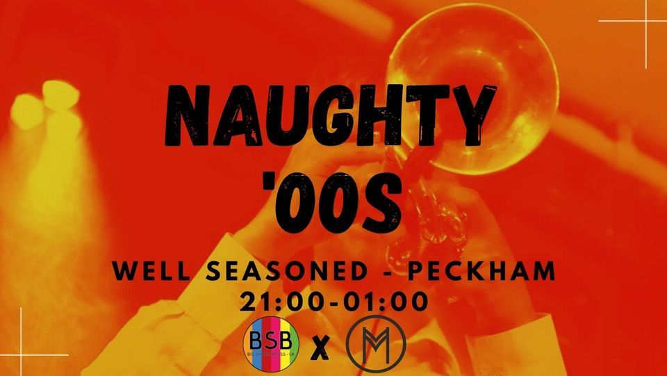 Naughty 00's Party | LIVE BRASS BAND | DJ 'Till late | Peckham Levels