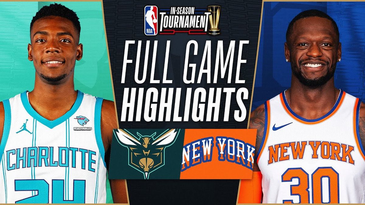 NBA In Season Tournament - New York Knicks at Charlotte Hornets