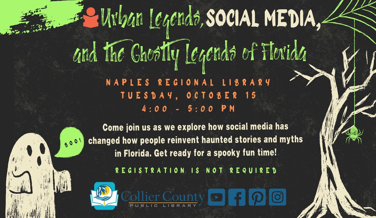 Urban Legends, Social Media, and the Ghostly Legends of Florida - at Naples Regional Library