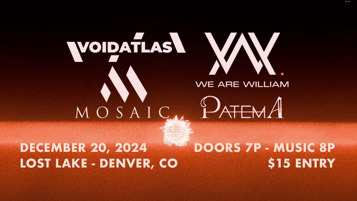 Voidatlas w\/ We Are William, Mosaic + Patema