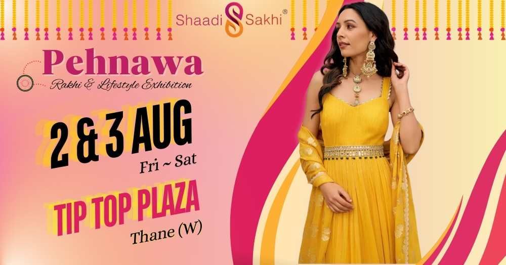 Shaadi Sakhi's Pehnawa - Rakhi & Lifestyle Exhibition