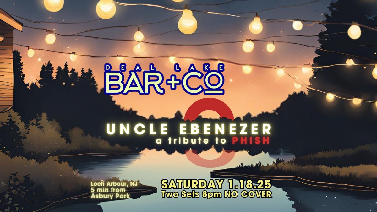 UNCLE EBENEZER - a tribute to PHISH returns to DEAL LAKE BAR + CO