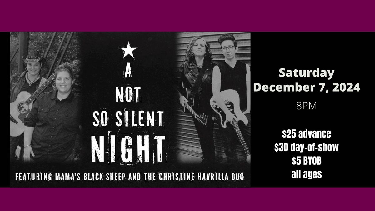 A Not So Silent Night (Featuring Mama's Black Sheep & The Christine Havrilla Duo)