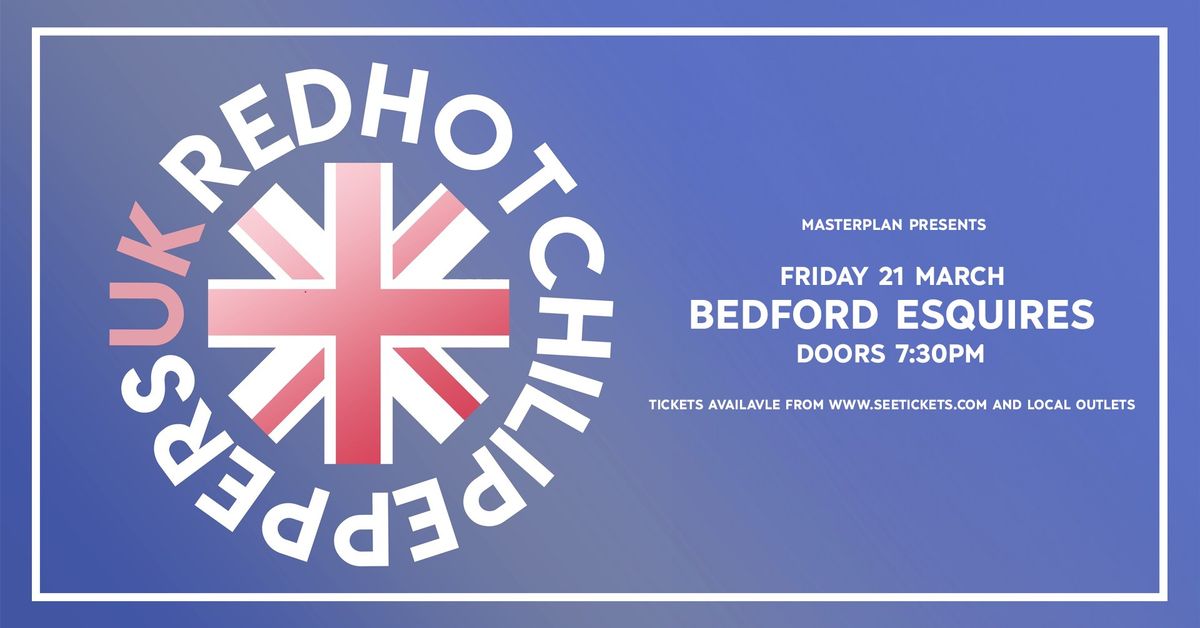 Red Hot Chili Peppers UK | Bedford 