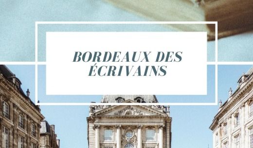 Le Bordeaux des \u00e9crivains [Visite guid\u00e9e]