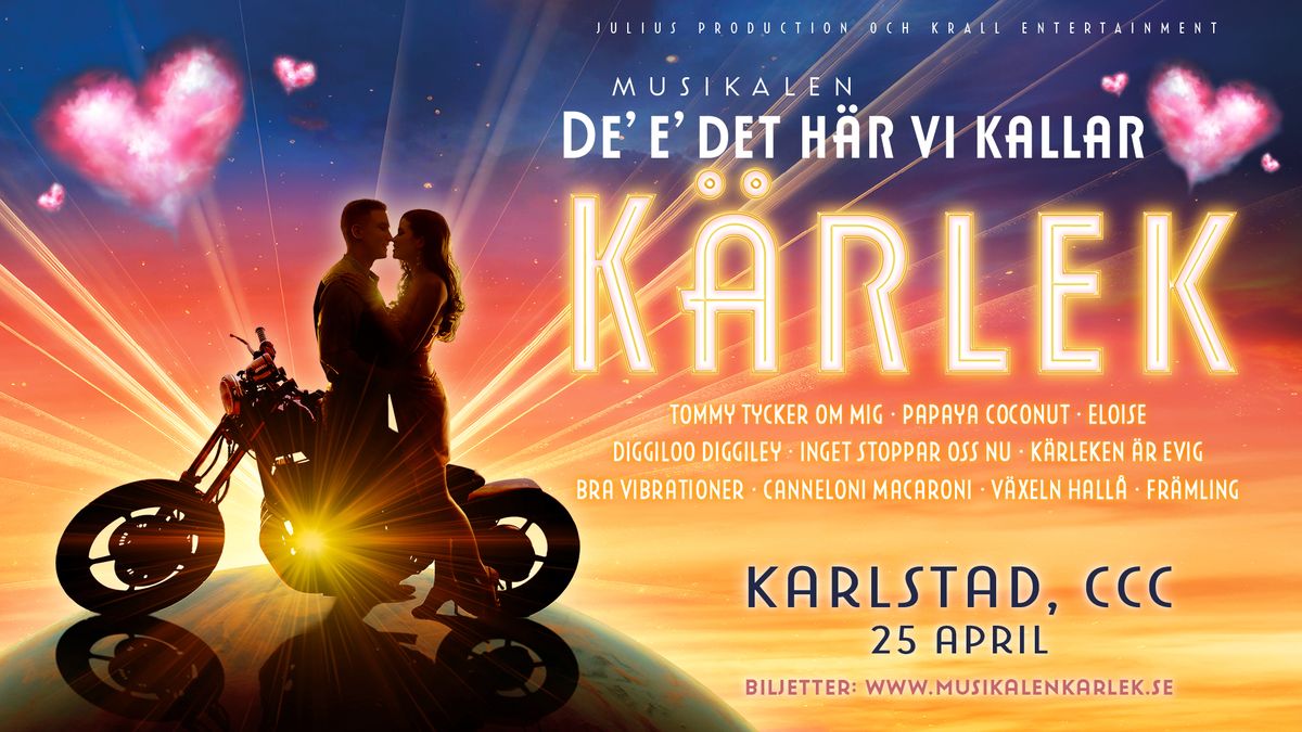 MUSIKALEN DE' E' DET H\u00c4R IV KALLAR K\u00c4RLEK - KARLSTAD CCC 