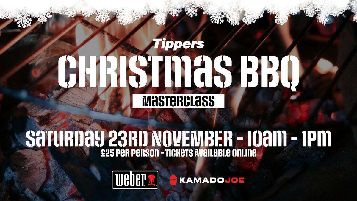 Tippers Christmas BBQ Masterclass - Weber and Kamado Joe - Hands On Class