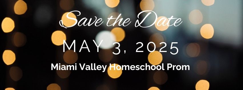 Miami Valley Homeschool Prom 2025