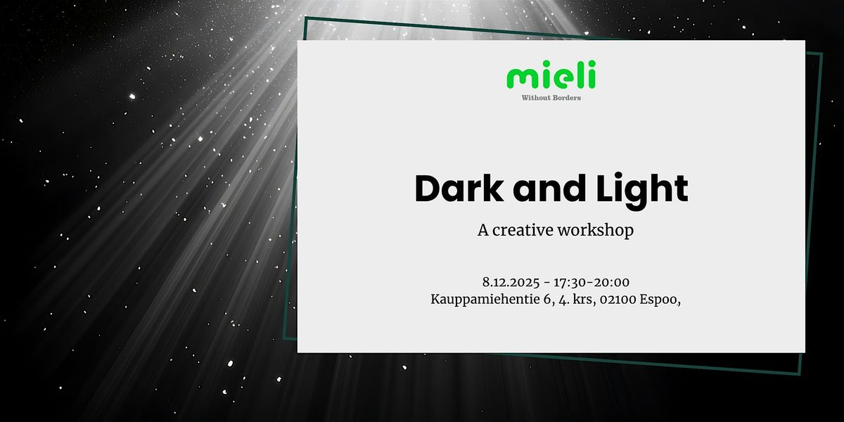 Dark and light creative workshop