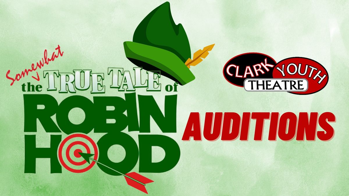 Auditions for "The Somewhat True Tale of Robin Hood" 