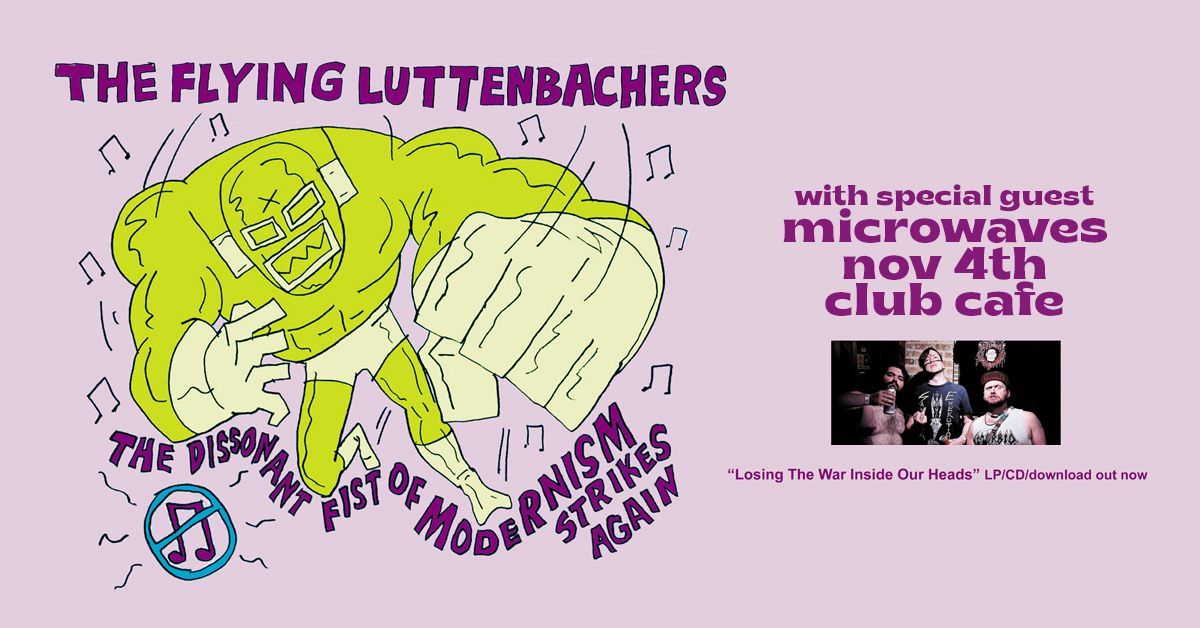 The Flying Luttenbachers with Special Guest Microwaves