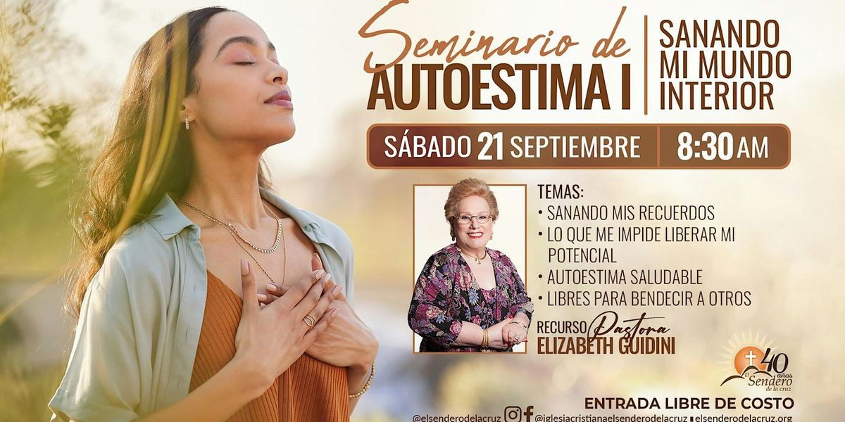 Seminario de Autoestima 1 - Sanando Mi Mundo Interior