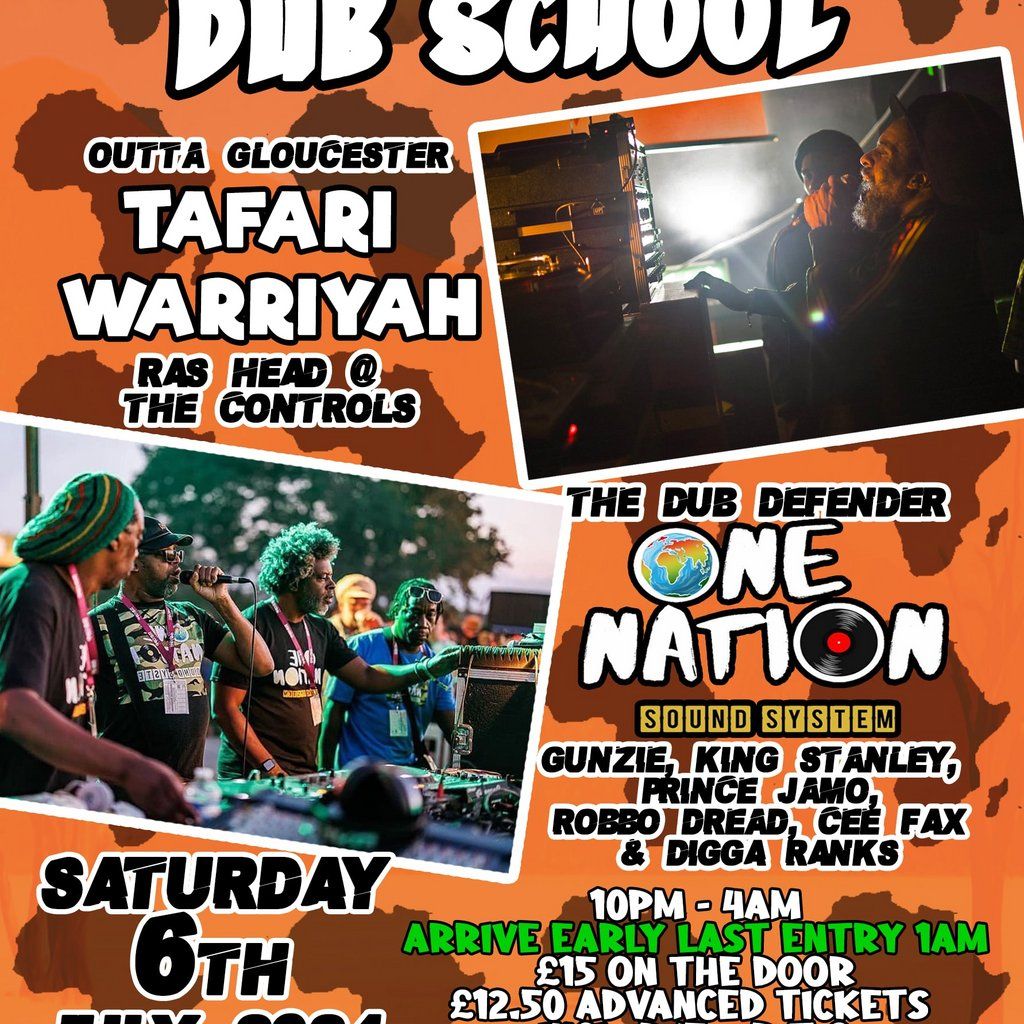 Dub School Sat' 6th July Tafari Warriyah meet One Nation