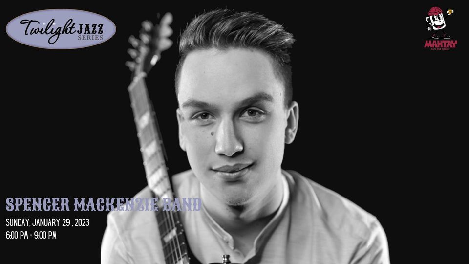 Twilight Jazz Series January Blues Spencer Mackenzie Band , Mahtay